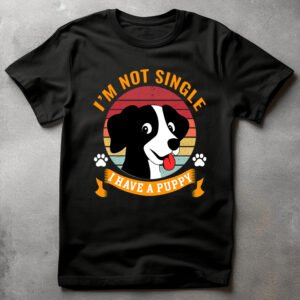 i am single i have puppy typography tshirt