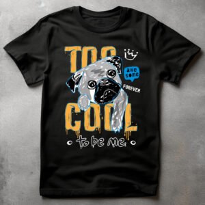 too cool be me tshirts